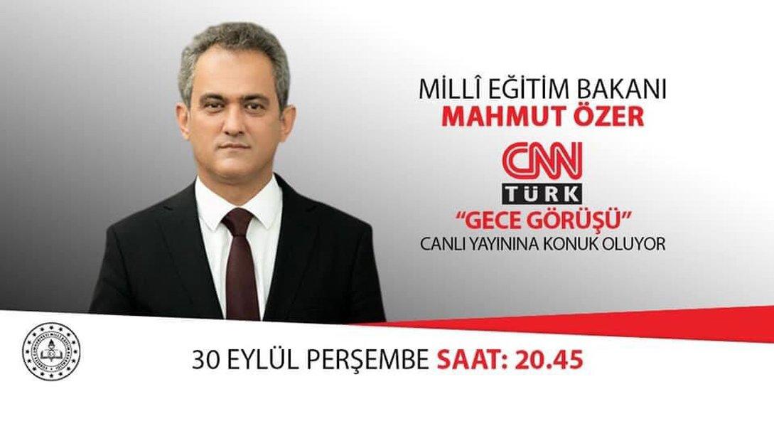 Millî Eğitim Bakanı Mahmut ÖZER CNN Türk Canlı Yayınına Konuk Oluyor