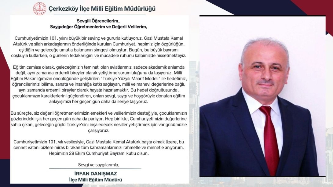 İlçe Milli Eğitim Müdürümüz Sn. İrfan Danışmaz'ın Cumhuriyet Bayramı Mesajı