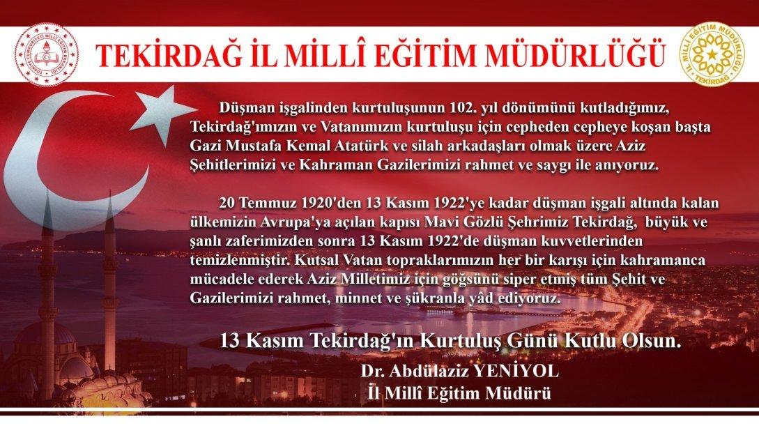 İl Millî Eğitim Müdürümüz Dr.Abdülaziz Yeniyol'un 13 Kasım Tekirdağ'ın Kurtuluş Günü Mesajı